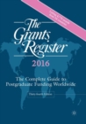 Image for The grants register 2016  : the complete guide to postgraduate funding worldwide