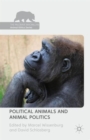 Image for Political Animals and Animal Politics