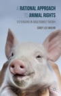 Image for Rational Approach to Animal Rights: Extensions in Abolitionist Theory