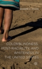 Image for Colorblindness, Post-raciality, and Whiteness in the United States