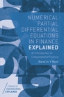 Image for Numerical Partial Differential Equations in Finance Explained: An Introduction to Computational Finance