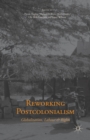 Image for Reworking postcolonialism: globalization, labour and rights