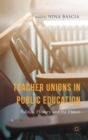 Image for Teacher unions in public education  : politics, history, and the future