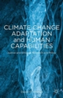 Image for Climate change adaptation and human capabilities  : justice and ethics in research and policy
