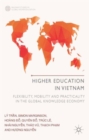 Image for Higher education in Vietnam  : flexibility, mobility and practicality in the global knowledge economy