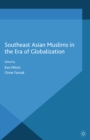Image for Southeast Asian Muslims in the Era of Globalization