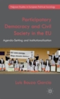 Image for Participatory democracy and civil society in the EU  : agenda-setting and institutionalisation