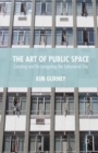 Image for The art of public space: curating and re-imagining the ephemeral city