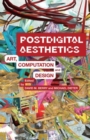Image for Postdigital aesthetics  : art, computation and design