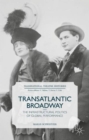 Image for Transatlantic Broadway  : the infrastructural politics of global performance