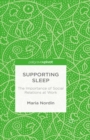 Image for Supporting sleep: the importance of social relations at work