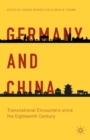 Image for Germany and China  : transnational encounters since the eighteenth century