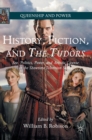 Image for History, fiction, and The Tudors  : sex, politcs, power, and artistic license in the showtime television series