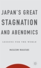 Image for Japan&#39;s great stagnation and abenomics  : lessons for the world