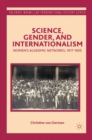 Image for Science, gender, and internationalism: women&#39;s academic networks, 1917-1955
