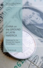 Image for China on the ground in Latin America  : challenges for the Chinese and impacts on the region