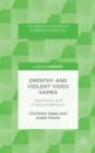Image for Empathy and violent video games  : aggression and prosocial behaviour
