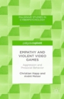 Image for Empathy and violent video games: aggression and prosocial behaviour