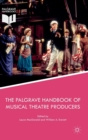 Image for The Palgrave handbook of musical theatre producers