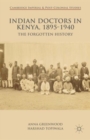 Image for Indian doctors in Kenya, 1890-1940  : the forgotten history