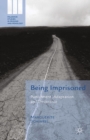 Image for Being imprisoned: punishment, adaptation and desistance
