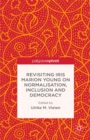 Image for Revisiting Iris Marion Young on normalisation, inclusion and democracy