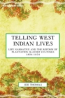 Image for Telling West Indian Lives : Life Narrative and the Reform of Plantation Slavery Cultures 1804–1834