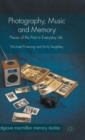 Image for Photography, music, and memory  : pieces of the past in everyday life