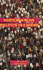 Image for Subterranean Politics in Europe
