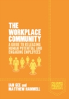 Image for Workplace Community: A Guide to Releasing Human Potential and Engaging Employees