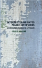 Image for Interpreter-mediated police interviews: a discourse-pragmatic approach