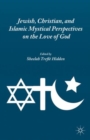 Image for Jewish, Christian, and Islamic mystical perspectives on the love of God
