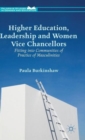 Image for Higher education, leadership and women vice chancellors  : fitting in to communities of practice of masculinities