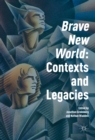 Image for &#39;Brave new world&#39;: contexts and legacies