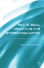 Image for Institutional Impacts on Firm Internationalization