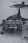 Image for The politics of water in post-war Britain
