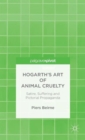 Image for Hogarth&#39;s art of animal cruelty  : satire, suffering and pictorial propaganda