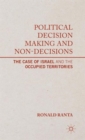 Image for Political decision making and non-decisions  : the case of Israel and the occupied territories
