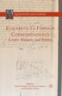 Image for Elizabeth I&#39;s foreign correspondence: letters, rhetoric, and politics