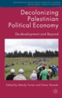 Image for Decolonizing Palestinian political economy  : de-development and beyond
