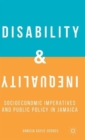 Image for Disability and inequality  : socioeconomic imperatives and public policy in Jamaica
