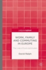 Image for Work, family and commuting in Europe  : the lives of Euro-commuters