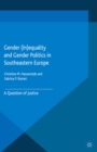 Image for Gender (in)equality and gender politics in Southeastern Europe: a question of justice