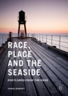 Image for Race, place and the seaside: postcards from the edge