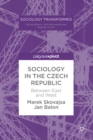 Image for Sociology in the Czech Republic: between East and West