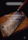 Image for Consuming gothic: food and horror in film