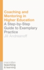 Image for Coaching and mentoring in higher education  : a step-by-step guide to exemplary practice
