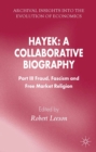 Image for Hayek: a collaborative biography. (Fraud, fascism and free market religion) : Part III,