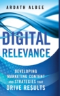 Image for Digital relevance  : developing marketing content and strategies that drive results