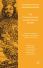 Image for The communicative construction of Europe: cultures of political discourse, public sphere, and the Euro crisis